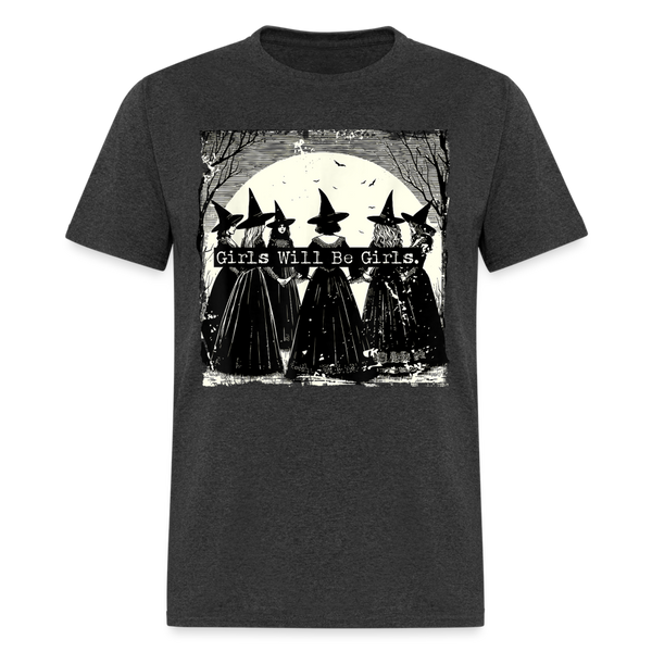 Girls Will Be Girls T Shirt - heather black