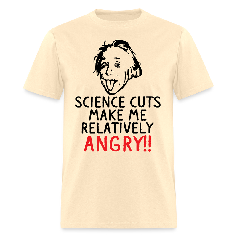 Science Cuts Make Me Relatively Angry T Shirt - natural