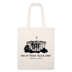 One Of Those "Black Jobs" Tote Bag - natural