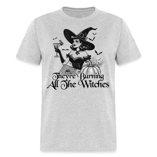 They're Burning All The Witches Halloween Themed T Shirt - heather gray