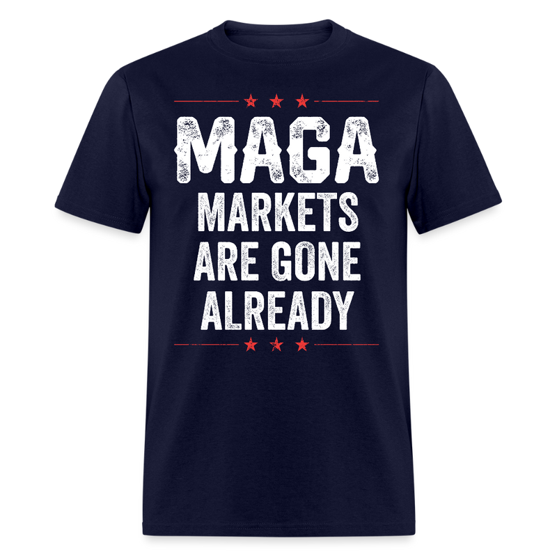 MAGA Markets Are Gone Already T Shirt - navy