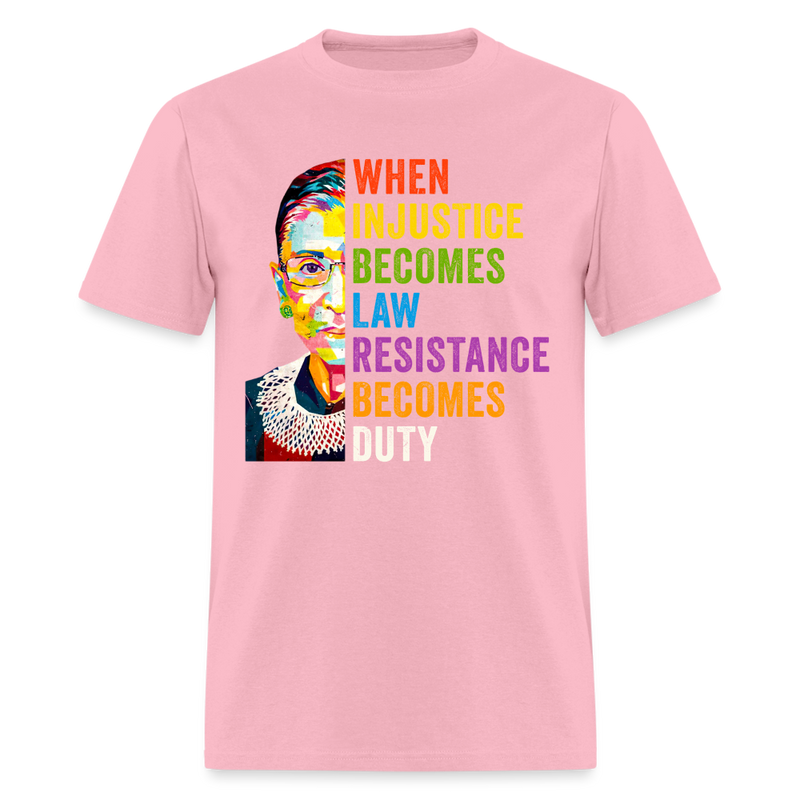 When Injustice Becomes Law T Shirt - pink