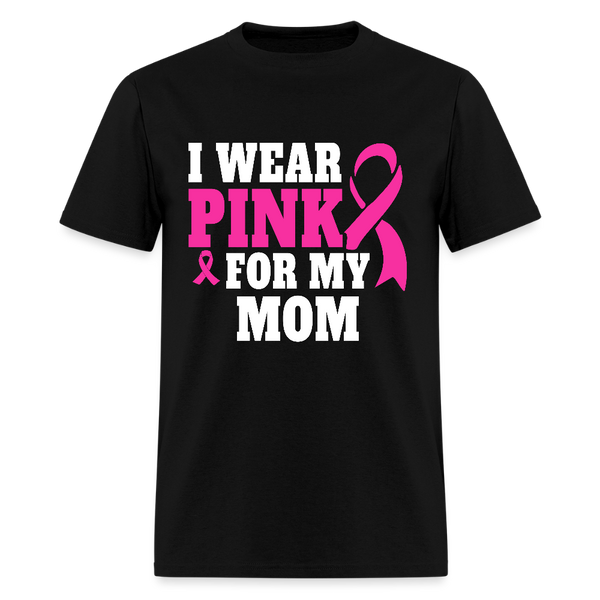 Breast Cancer Awareness Month Wear Pink For My Mom T Shirt - black