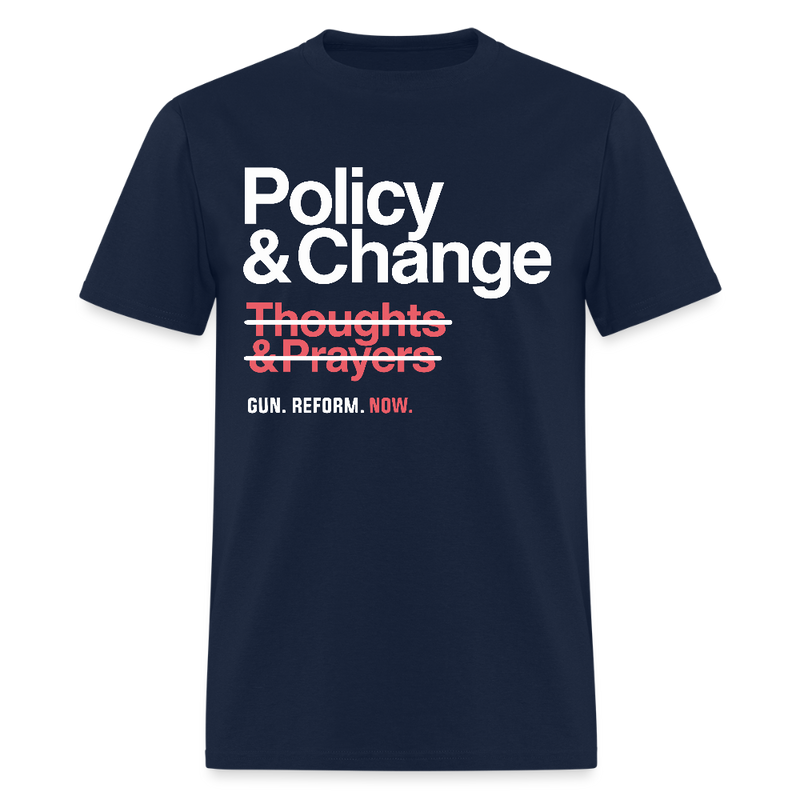 Policy & Change Not Thoughts & Prayers T Shirt - navy