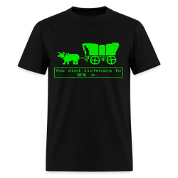 You Died Listening To RFK Jr T Shirt - black