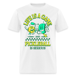 Life Is A Game And Pickleball Is SeriousT Shirt - white