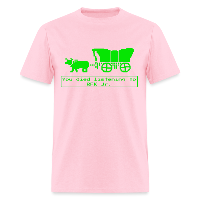 You Died Listening To RFK Jr T Shirt - pink