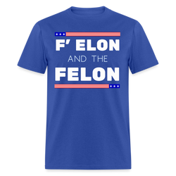 F' Elon and the Felon T Shirt - royal blue