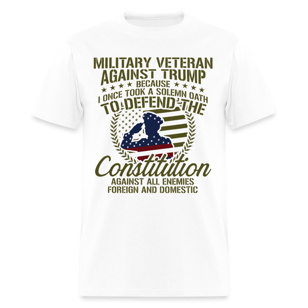Military Veteran Against Trump T Shirt - white
