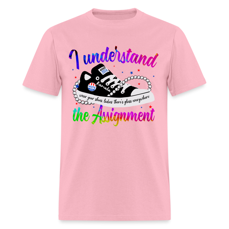 I Understand The Assignment T Shirt - pink
