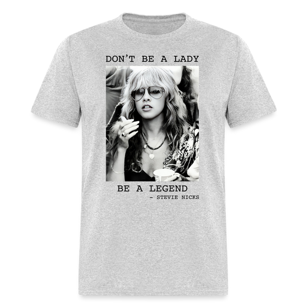 Don't Be A Lady Be A Legend T Shirt - heather gray