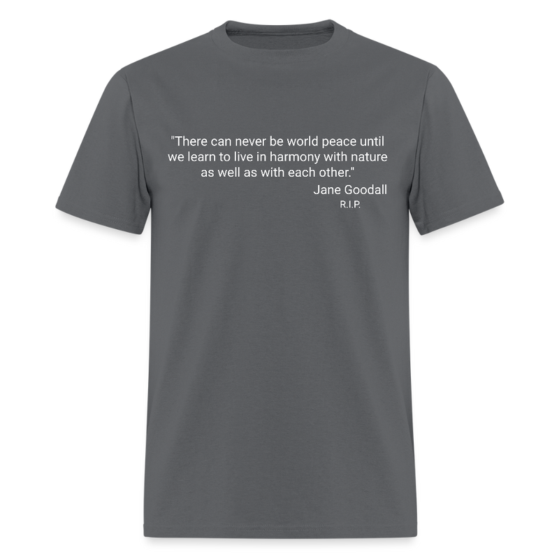 Jane Goodall Quote T Shirt - charcoal