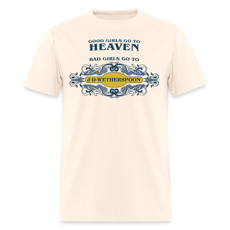 Good Girls Go To Heaven T Shirt - natural