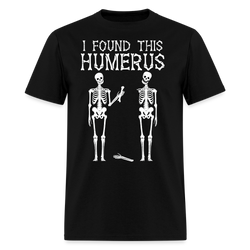 I Found the Humures Halloween T Shirt - black