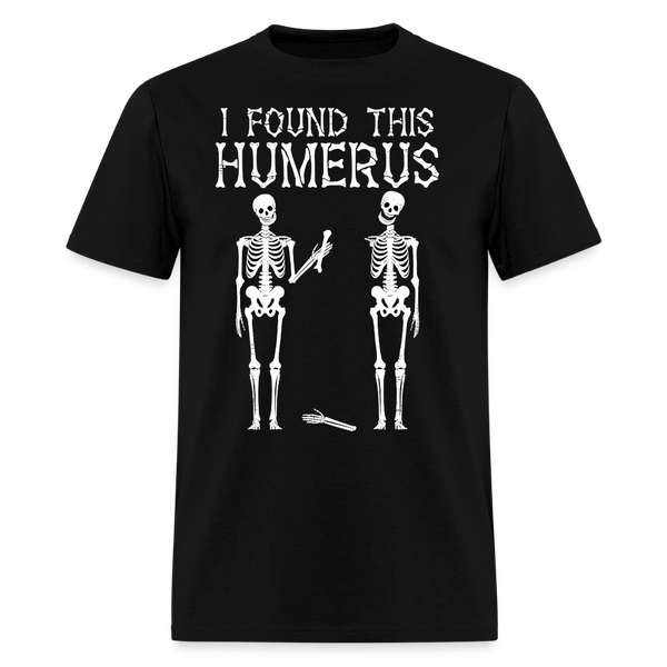I Found the Humures Halloween T Shirt - black