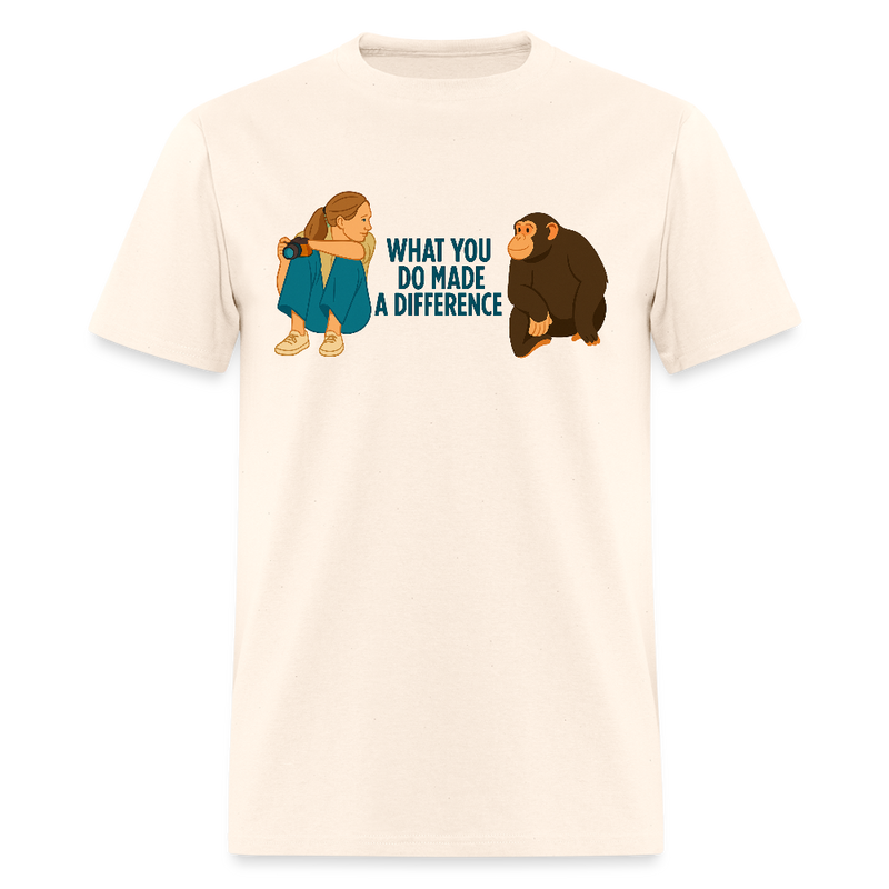 Jane Goodall What You Do Makes A Difference T Shirt - 2 - natural