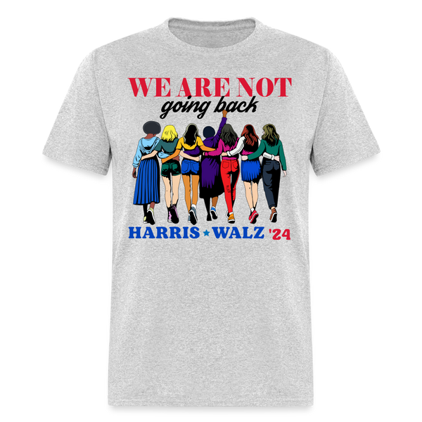 We Are Not Going Back T Shirt - heather gray