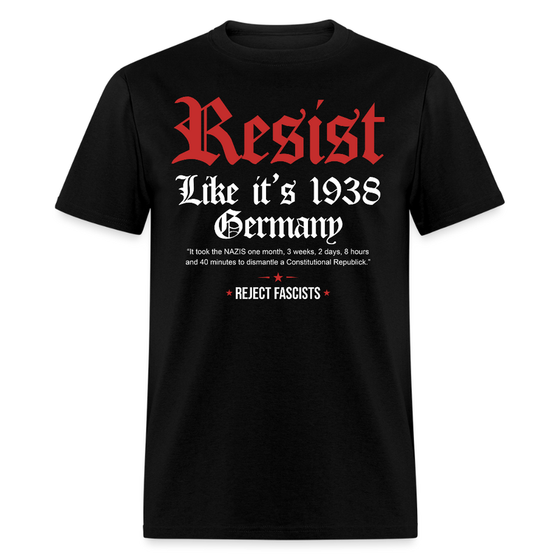 Resist Like It's 1938 Germany T Shirt - black