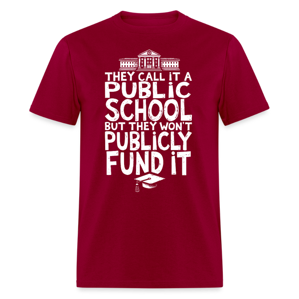 They Call It A Public School T Shirt - dark red
