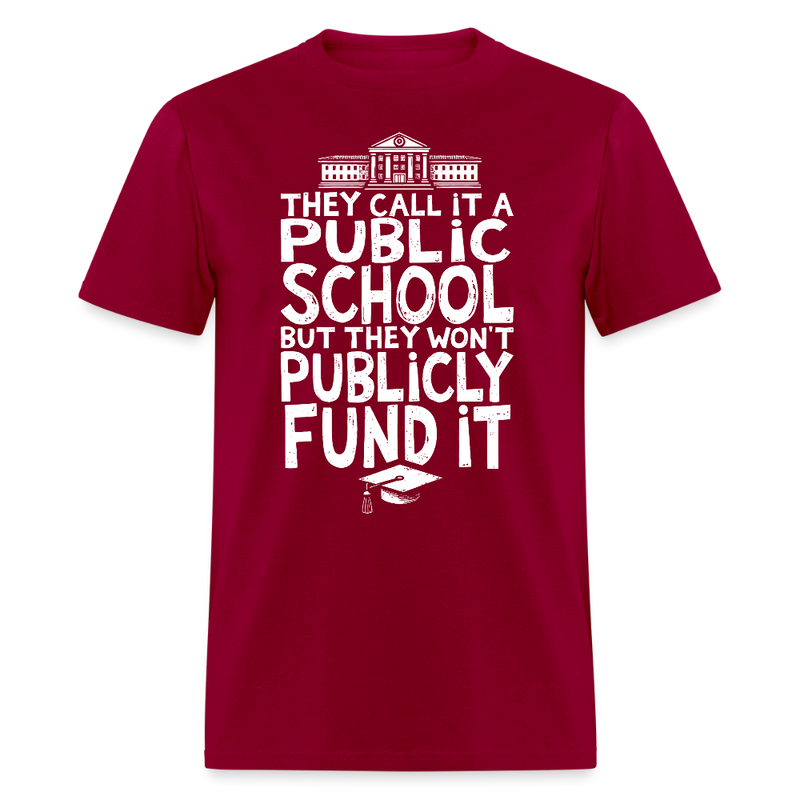 They Call It A Public School T Shirt - dark red