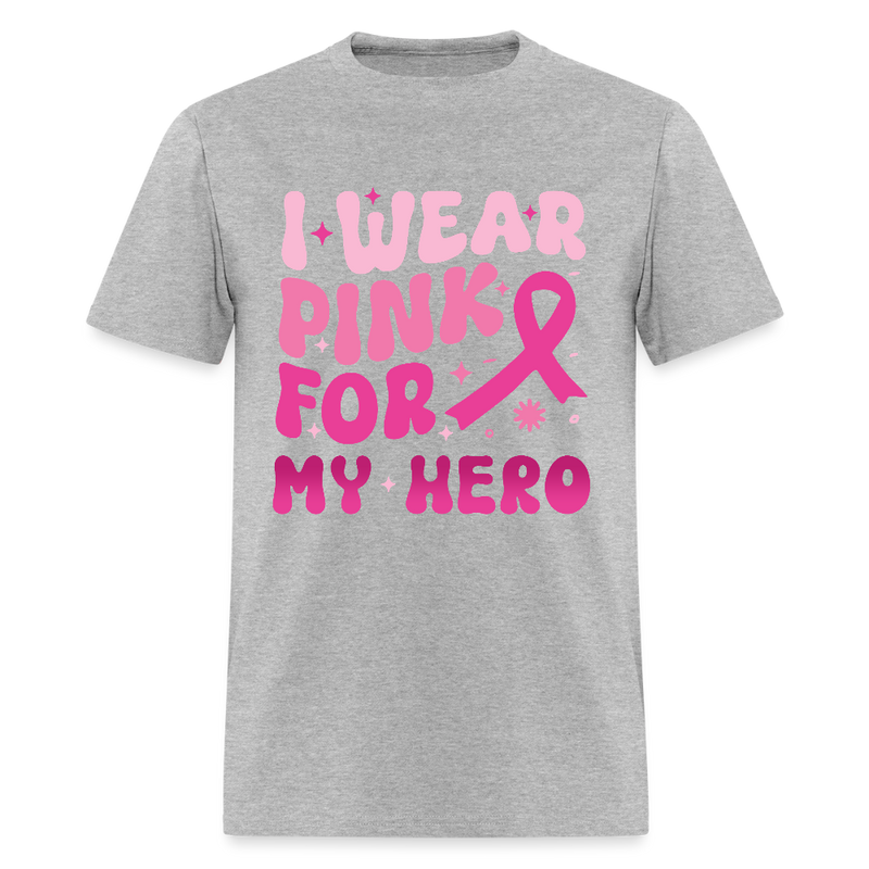 I Wear Pink For My Hero Breast Cancer Awareness Month T Shirt - heather gray