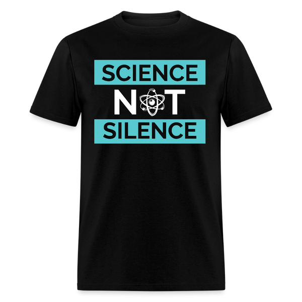 Science Not Silence T Shirt - black