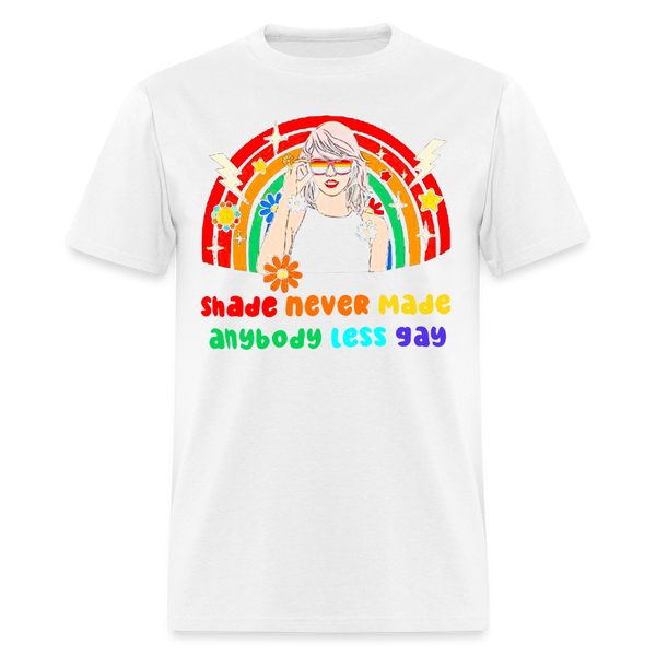 Shade Never Made Anybody Less Gay T Shirt - white