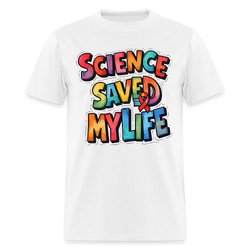 Science Saved My Life T Shirt - white