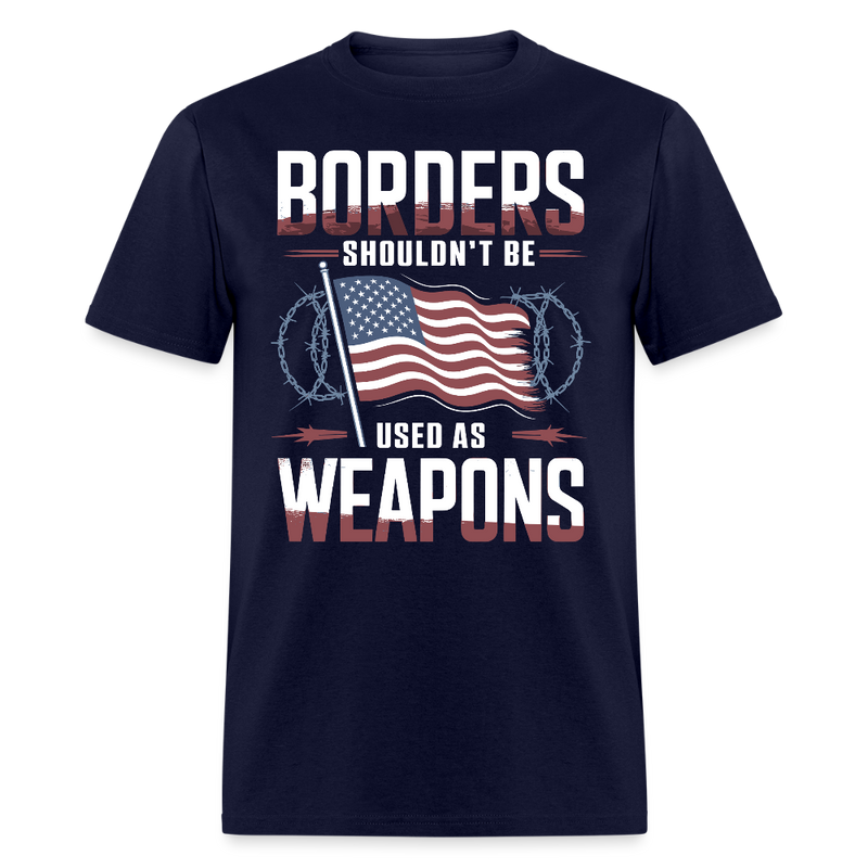 Borders Shouldn’t Be Used as Weapons T Shirt - navy