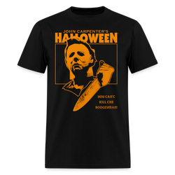 You Can't Kill the Boogeyman Halloween T Shirt - black