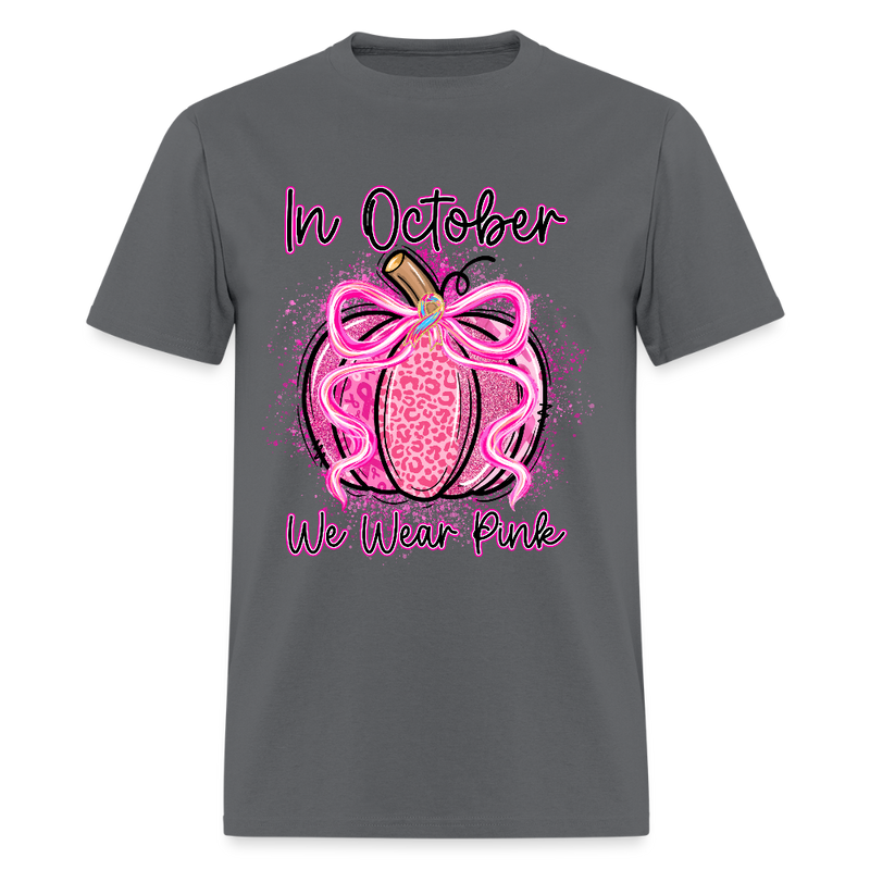 In October We Wear Pink Pumpkin Breast Cancer Awareness Month T Shirt - charcoal