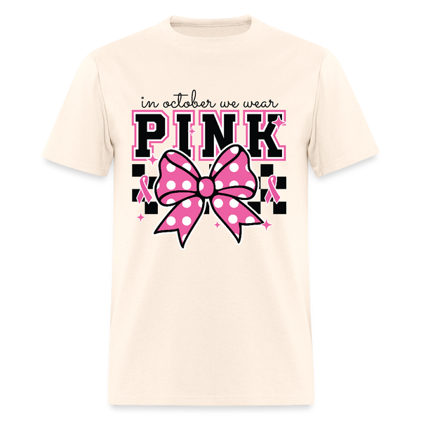 In October We Wear Pink Ribbon Breast Cancer Awareness Month T Shirt - natural