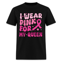 I Wear Pink For My Queen Breast Cancer Awareness Month T Shirt - black