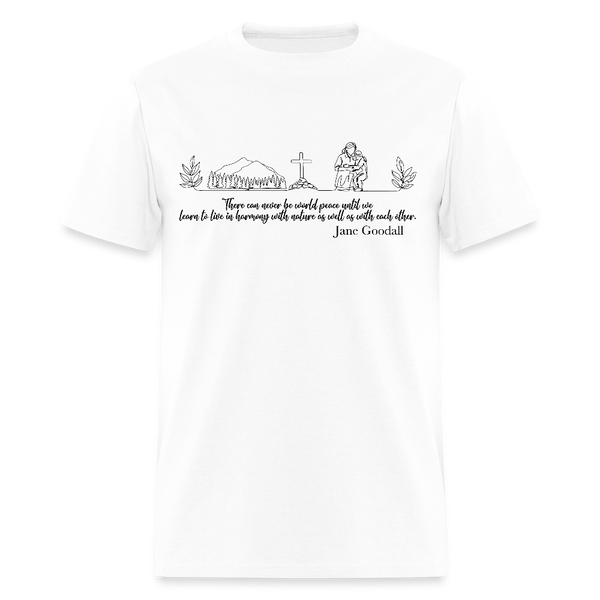 Jane Goodall There Can Never Be World Peace Until T Shirt - white
