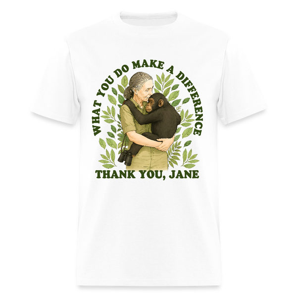 What You Do Makes A Difference Thank You Jane Goodall T Shirt - white
