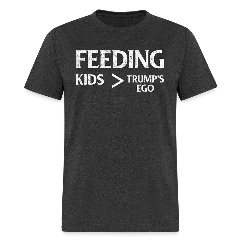 Feeding Kids > Feeding Trump’s Ego T Shirt - heather black