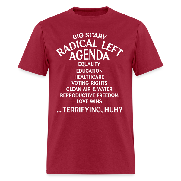 Big Scary Radical Left Agenda T Shirt - dark red