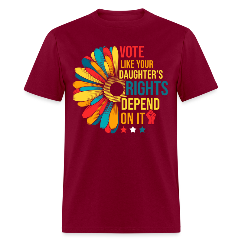 Vote Like Your Daughter's Rights T Shirt - burgundy