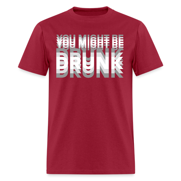 You Might Be Drunk T Shirt - dark red