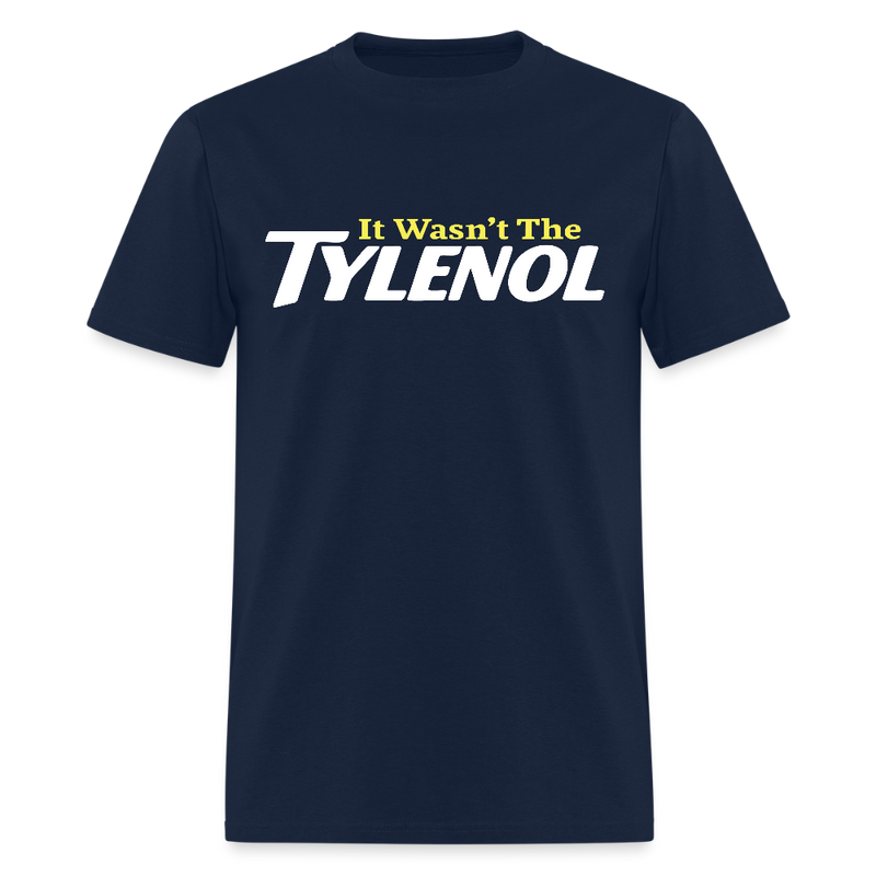 It Wasn't The Tylenol T Shirt - navy