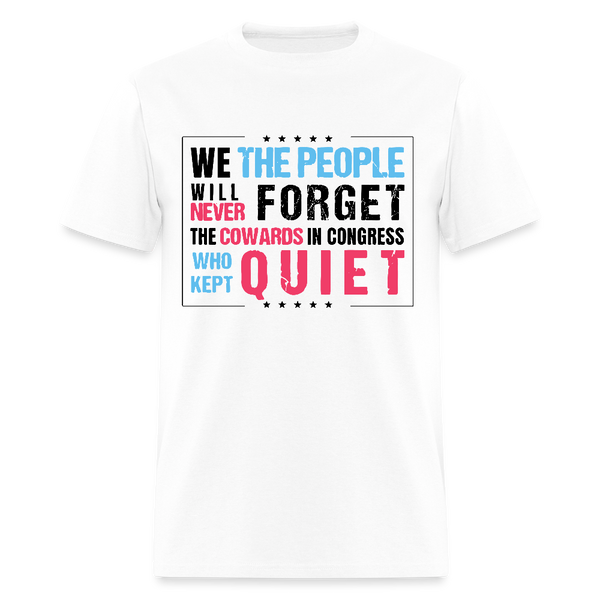We The People Will Never Forget The Cowards T Shirt - white