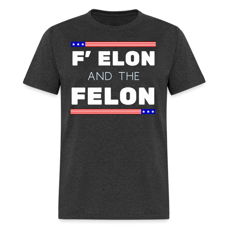 F' Elon and the Felon T Shirt - heather black