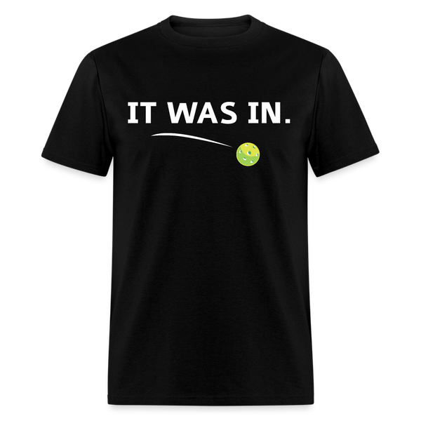 It Was In Pickleball T Shirt - black