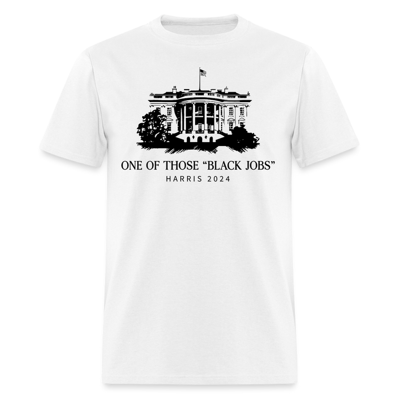 One Of Those "Black Jobs" T-Shirt - white