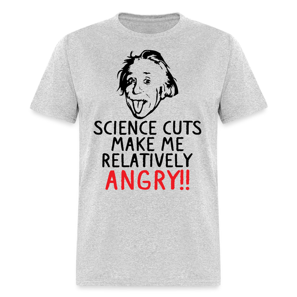 Science Cuts Make Me Relatively Angry T Shirt - heather gray
