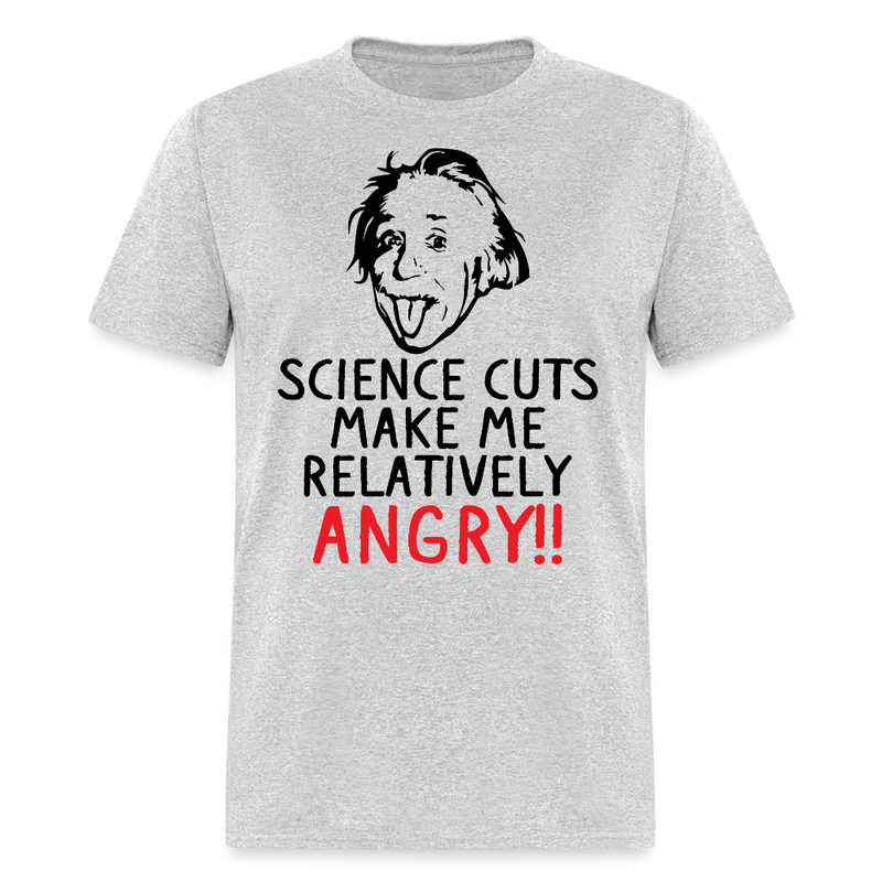 Science Cuts Make Me Relatively Angry T Shirt - heather gray