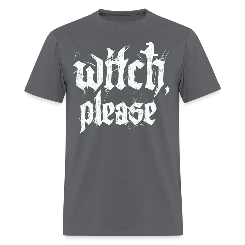 Witch Please Halloween T Shirt - charcoal