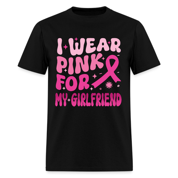 I Wear Pink For My Girlfriend Breast Cancer Awareness Month T Shirt - black
