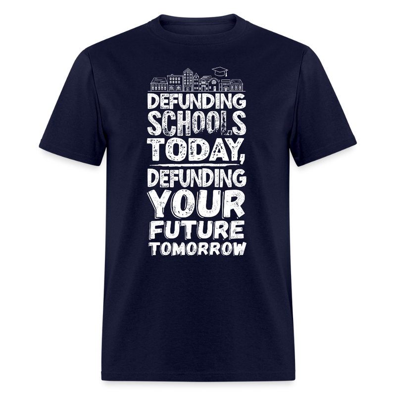 Defunding Schools Today T Shirt - navy