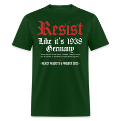 Resist Like It's 1938 Germany Reject Fascists & Project 2025 T Shirt - forest green